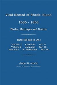 Vital Record of Rhode Island 1636-1850: Births, Marriages and Deaths: Cranston, Johnston, and North Providence, Rhode Island