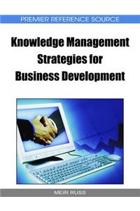 Knowledge Management Strategies for Business Development