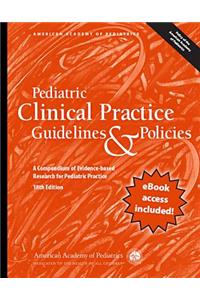 Pediatric Clinical Practice Guidelines & Policies: A Compendium of Evidence-Based Research for Pediatric Practices