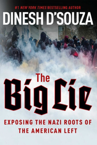 Big Lie: Exposing the Nazi Roots of the American Left