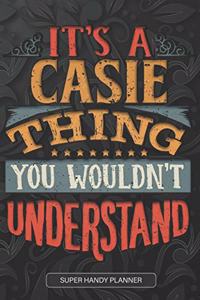 It's A Casie Thing You Wouldn't Understand