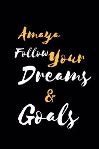 Amaya Follow Your Dreams & Goals