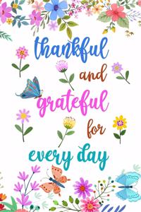 Thankful And Grateful For Everyday