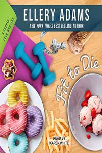 Fit to Die Lib/E