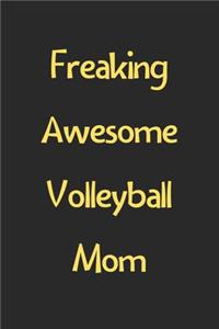 Freaking Awesome Volleyball Mom