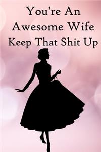 You're an Awesome Wife. Keep That Shit Up