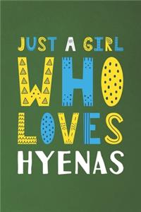 Just A Girl Who Loves Hyenas