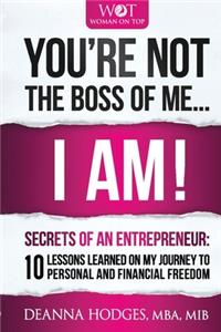 You're Not The Boss of Me... I Am!