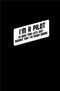 I'm a pilot to save time let's just assume that I'm never wrong