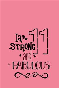 I am 11 Strong And Fabulous