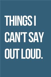 Things I Can't Say Out Loud