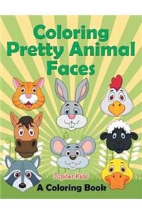 Coloring Pretty Animal Faces (A Coloring Book)