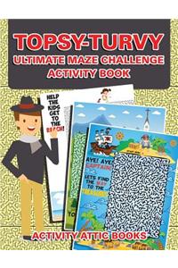 Topsy-turvy Ultimate Maze Challenge Activity Book