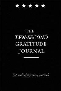 The TEN-SECOND Gratitude Journal