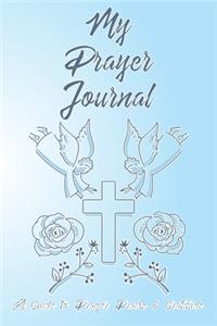 My Prayer Journal A Guide To Prayer Praise & Gratitude