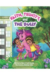 Faith, Trinity & The Bully