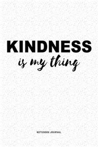 Kindness Is My Thing