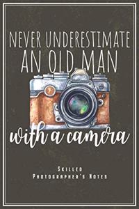 Never Underestimate An Old Man With A Camera - Skilled Photographer's Notes