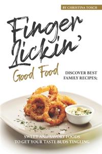 Finger-Lickin' Good Food!