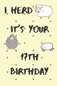 I Herd it's Your 17th Birthday