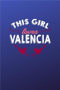 This girl loves Valencia: 6x9 - 120 pages - dot grid - notebook - hometown - favorite city - Spain