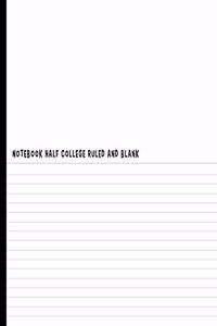 Notebook Half College Ruled and Blank