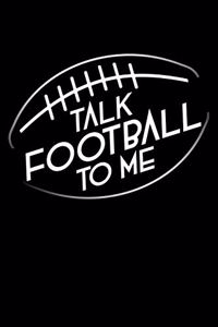 Talk Football To Me