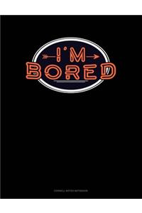 I'm Bored