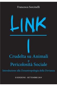 LINK I - Crudeltà su Animali e Pericolosità Sociale. Introduzione alla Zoantropologia della Devianza.