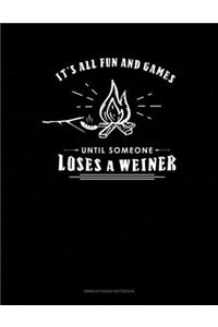 It's All Fun And Games Until Someone Looses A Weiner