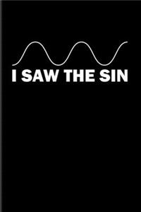 I Saw The Sin: Funny Math Quote 2020 Planner - Weekly & Monthly Pocket Calendar - 6x9 Softcover Organizer - For Teachers & Students Fans