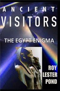 ANCIENT VISITORS The Egypt Enigma