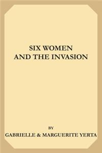 Six Women and the Invasion