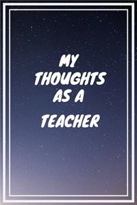 My thoughts as a Teacher