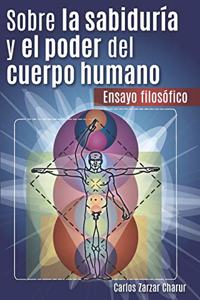 Sobre la Sabiduría y el Poder del Cuerpo Humano