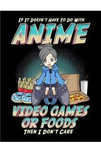 If It Doesn't Have To Do With Anime Video Games Or Food Then I Don't Care