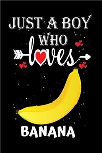 Just a Boy Who Loves Banana