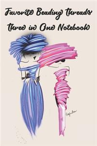 Favorite Beading Threads Three in One Notebook