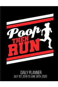 Poop Then Run Daily Planner July 1st, 2019 To June 30th, 2020