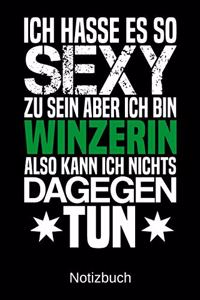 Ich hasse es so sexy zu sein aber ich bin Winzerin also kann ich nichts dagegen tun