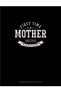 First Time Mother Est. 2019 #Prayforme