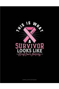 This Is What A Survivor Looks Like Breast Cancer Awareness