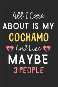 All I care about is my CockAMo and like maybe 3 people