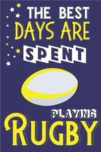 The Best Days Are Spent Playing Rugby