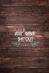 Sort Your $hit Out