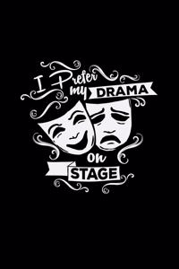 I prefer my drama on stage