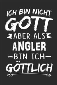 Ich bin nicht Gott aber als Angler bin ich göttlich