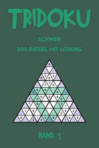 Tridoku Schwer 200 Rätsel Mit Lösung Band 5