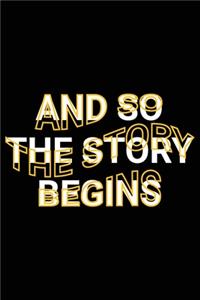 And So The Story Begins