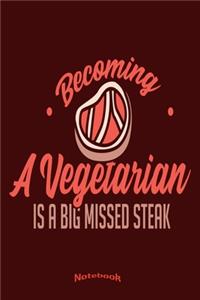 Becoming A Vegetarian Is A Big Missed Steak